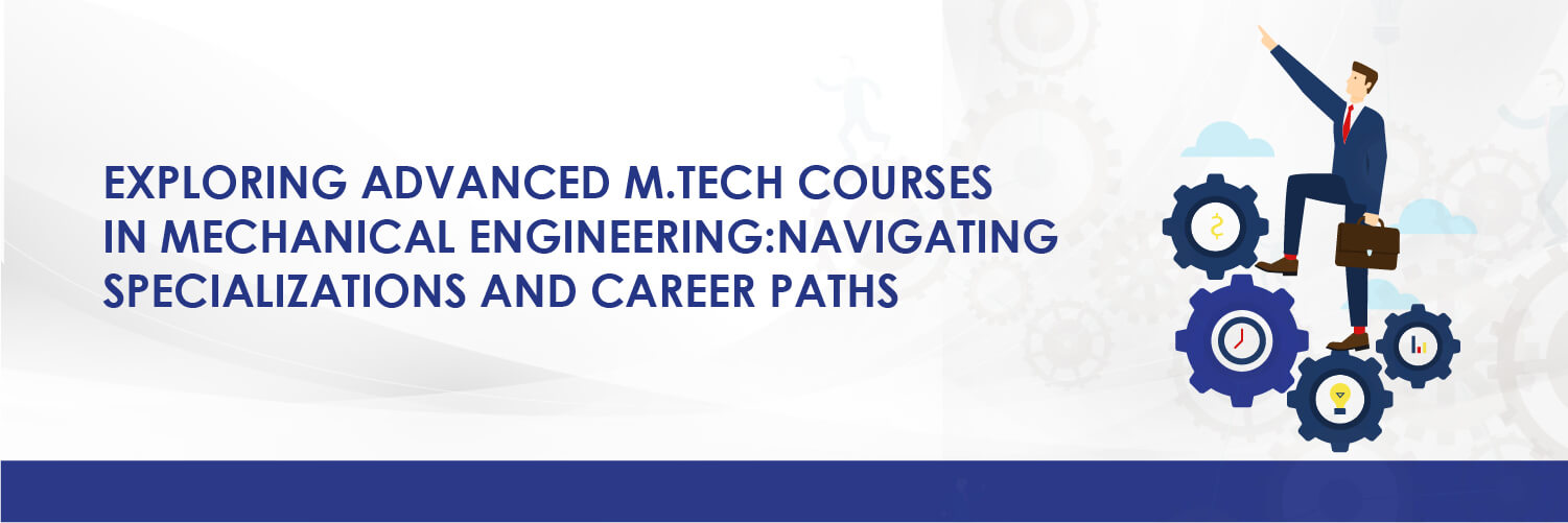 Advanced M.Tech Courses in Mechanical Engineering