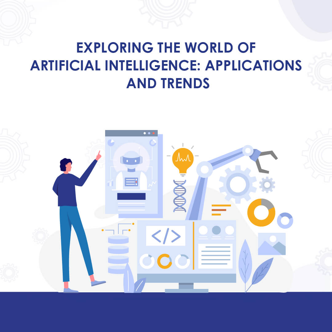 Exploring the World of Artificial Intelligence: Applications and Trends