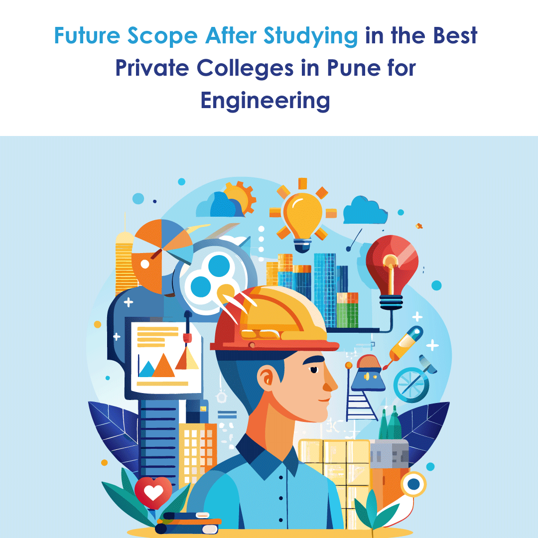 Scope After Studying in theBest Private Colleges in Pune for Engineering