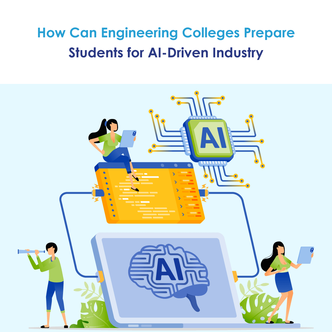 How Can Engineering Colleges Prepare Students for AI-Driven Industry Transformation?