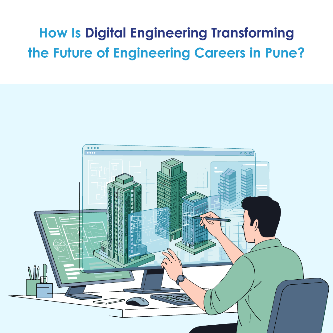 How Is Digital Engineering Transforming the Future of Engineering Careers in Pune?