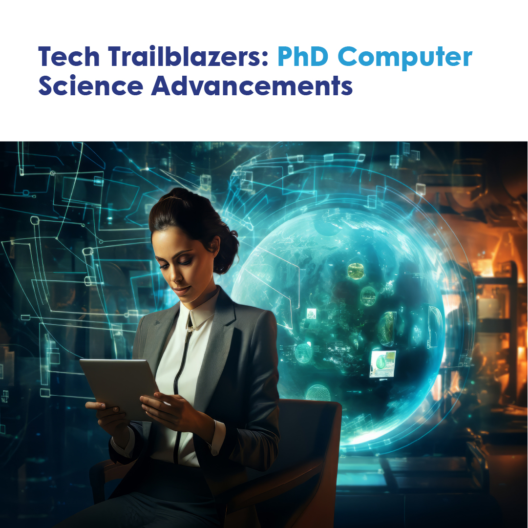 Tech Trailblazers: PhD Computer Science Advancements