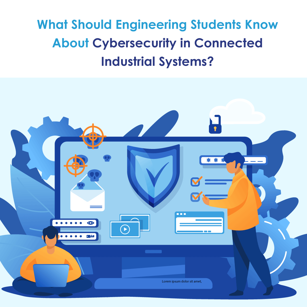 What Should Engineering Students Know About Cybersecurity in Connected Industrial Systems?