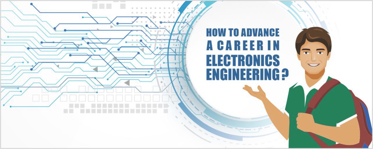 How To Advance A Career In Electronics Engineering