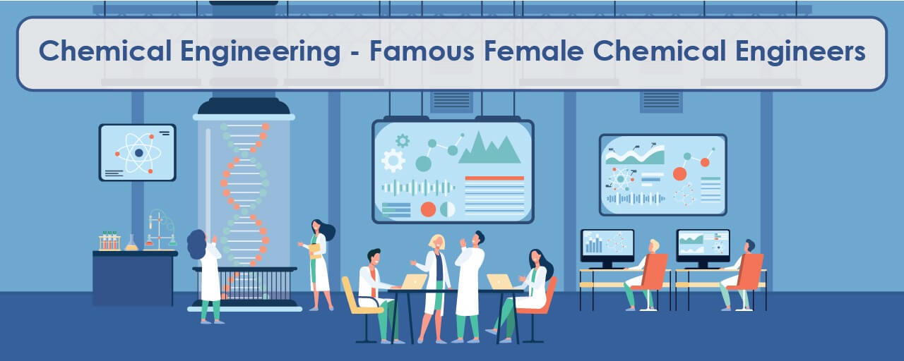 Chemical Engineering - Famous Female Chemical Engineers