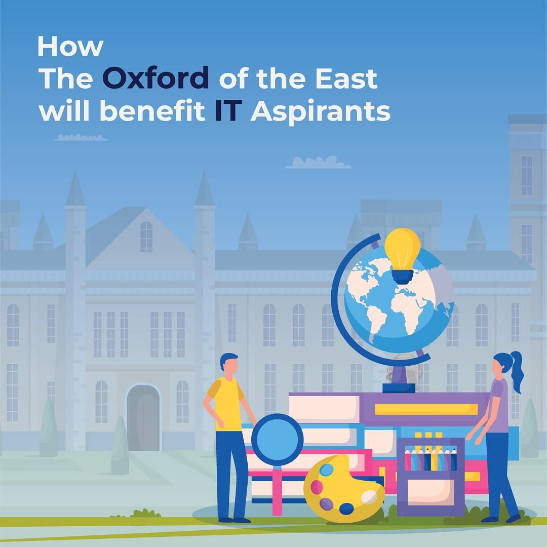 Benefits of Oxford of the East for IT Aspirants