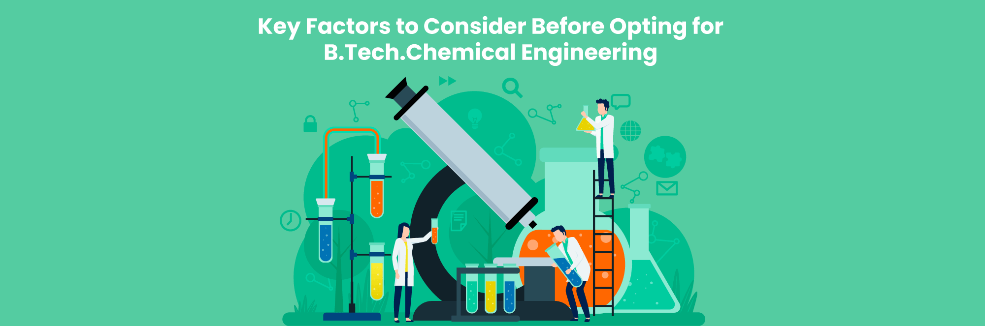 Key Factors to Consider Before Opting for B.Tech.Chemical Engineering